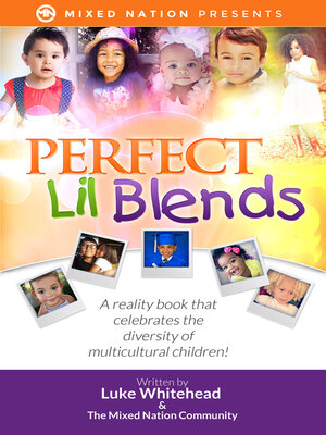 cover image of Perfect Lil Blends: a Reality Book That Celebrates the Diversity of Multicultural Children!